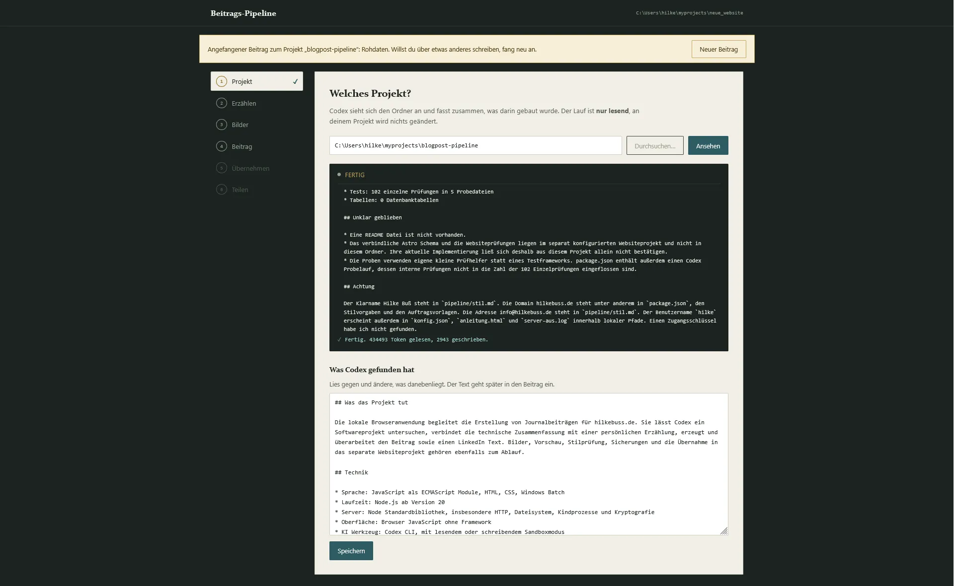 Dunkle Browseroberfläche der Blogpost-Pipeline im Schritt „Projekt“. Links ist Schritt 1 markiert, darunter folgen Erzählen, Bilder, Beitrag, Übernehmen und Teilen. Im Eingabefeld steht C:\Users\hilke\myprojects\blogpost-pipeline. Die Codex-Ausgabe nennt 102 einzelne Prüfungen in 5 Probedateien und 0 Datenbanktabellen. Darunter beginnt die editierbare Zusammenfassung mit „Was das Projekt tut“ und „Technik“.